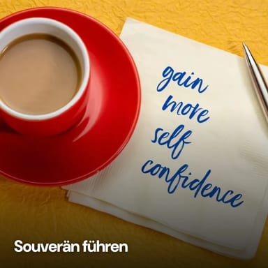 Souverän führen - Selbstsicherheit aufbauen